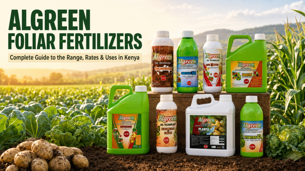 Algreen Foliar Fertilizers: The Complete Guide to the Range, Rates and Uses in Kenya 2 Algreen Foliar Fertilizers